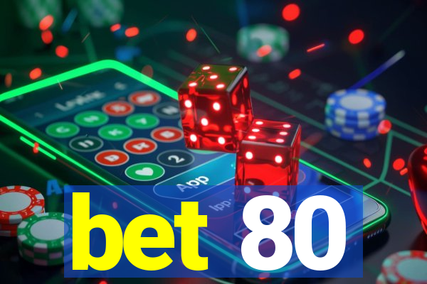 bet 80